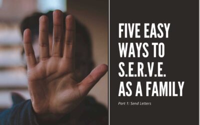 5 Easy Ways to SERVE as a Family – Part 1